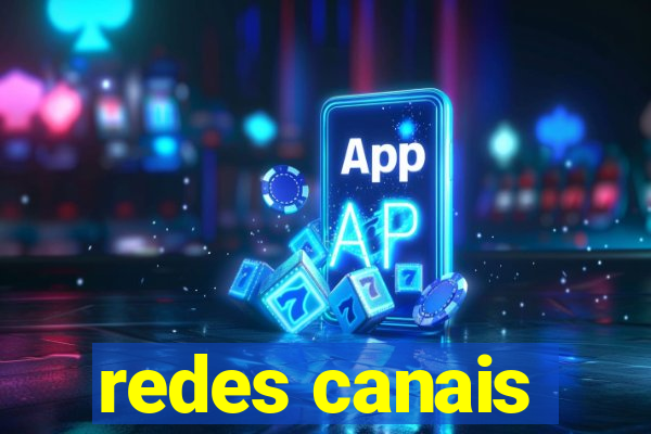 redes canais